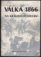 Válka roku 1866 na Královéhradecku pohledem současníků - výbor z obecních, farních a ...