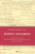Dopisy Hitlerovi Hitler - lid píše svému vůdci - neznámé dokumenty z moskevských archivů
