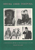 Before their diaspora - a photographic history of the Palestinians, 1876-1948.