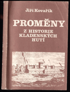 Proměny z historie kladenských hutí