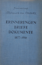 Generaloberst Helmuth von Moltke - Erinnerungen, Briefe, Dokumente 1877-1916
