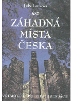 Záhadná místa Česka - ve faktech, mýtech a legendách