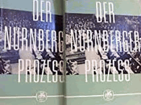 Der Nürnberger Prozess - Aus den Protokollen, Dokumenten und Materialien des Prozesses gegen die ...