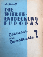 DIE WIEDERENTDECKUNG EUROPAS - Diktatur oder Demokratie?