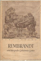 Rembrandt und das grosse Geheimnis Gottes