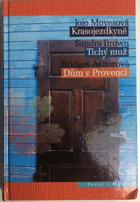 Krasojezdkyně + Tichý muž + Dům v Provenci. Jojo Moyesová, Sandra Brown, Bridged Asherová