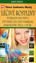 Léčivé rostliny - posílení imunity, zvýšení životní energie, harmonie těla i duše