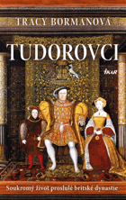 Tudorovci - soukromý život proslulé britské dynastie