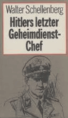 Hitlers letzter Geheimdienst-Chef
