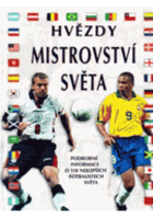 Hvězdy mistrovství světa - podrobné informace o 118 nejlepších fotbalistech světa