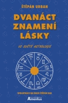 Dvanáct znamení lásky ve světě astrologie