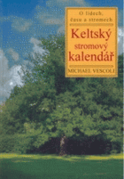 Keltský stromový kalendář - o lidech, času a stromech