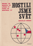 Hostili jsme svět - Brusel '58, Moskva '59, Lipsko '61, Paříž '66, Montreal '67