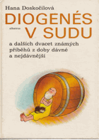 Diogenés v sudu a dalších dvacet známých příběhů z doby dávné a nejdávnější - pro ...