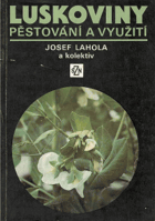 Luskoviny.  pěstování a využití