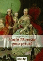 Maria Theresia, ganz privat