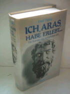 Ich, Aras, habe erlebt - ein Roman aus archaischer Zeit