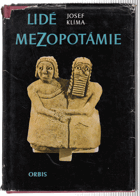 Lidé Mezopotámie. Cestami dávné civilizace a kultury při Eufratu a Tigridu