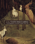 Gotické deskové malířství v severozápadních a severních Čechách 1340-1550.