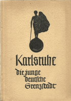 Karlsruhe - Die junge deutsche Grenzstadt