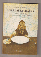 Malá psí kuchařka - pro dospělé psy malé, střední a o chlup větší (od 2 do 22 kg)