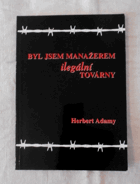 Byl jsem manažerem ilegální továrny