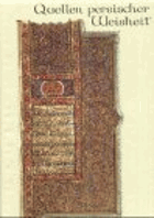 Quellen persischer Weisheit - Firdausî, Hâfis, Nisâmî, Omar Chajjâm, Sa'di