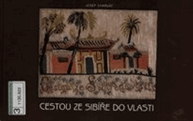 Cestou ze Sibíře do vlasti VĚNOVÁNÍ CÍSAŘOVSKÝ!!