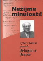 Nežijme minulostí! - výběr z kázání ThDr.h.c. Bohuslava Beneše, kazatele Církve bratrské ...
