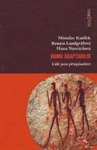 Homo adaptabilis - lidé jsou přizpůsobiví. Miroslav Kutílek - Renata Landgráfová - Hana ...