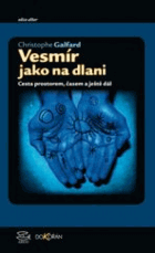 Vesmír jako na dlani - cesta prostorem, časem a ještě dál