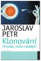 Klonování - hrozba, nebo naděje?