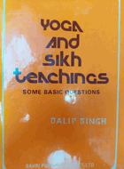 Yoga And Sikh Teachings - Some Basic Questions