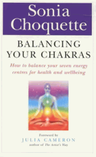 Balancing Your Chakras - How to Balance Your Seven Energy Centres for Health and Wellbeing