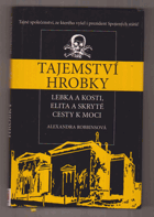 Tajemství hrobky - lebka a kosti, elita a skryté cesty moci