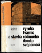 Výroba tvárnic a stavba rodinného domku svépomocí