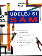 Udělej si sám - univerzální rádce pro domácí kutily