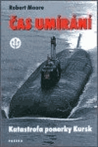 Čas umírání - katastrofa ponorky Kursk