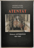 Atentát - operace Anthropoid 1941-1942
