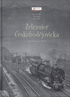 Železnice Českobudějovicka - od počátku po současnost