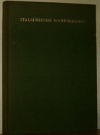 Italienische Wandmalerei - Meisterwerke des Freskos vom Mittelalter bis Tiepolo