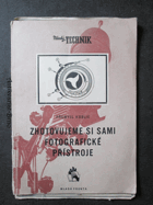 Zhotovujeme si sami fotografické přístroje