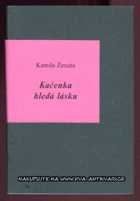 Kačenka hledá lásku VĚNOVÁNÍ AUTORA!!