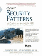 Core security patterns - best practices and strategies for J2EE, Web services, and identity ...