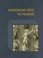 Památková péče na Moravě - 150 let od vzniku první státní instituce na ochranu památek - ...