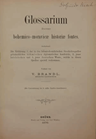 Glossarium illustrans bohemico-moravicae historiae fontes