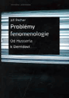 Problémy fenomenologie - od Husserla k Derridovi