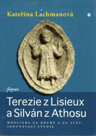 Terezie z Lisieux a Silván z Athosu - modlitba za druhé a za svět - srovnávací studie
