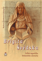 Brigita Švédska. Veľká mystička štrnásteho storočia