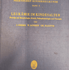 Leukämie im Kindesalter. Beitr. z. Morphologie, Klinik, Pathologie u. Therapie.